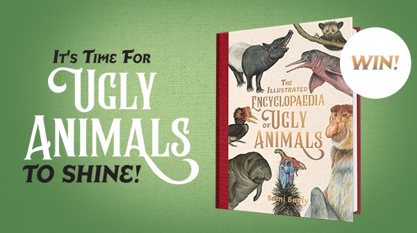 Win The Illustrated Encyclopaedia of Ugly Animals! | National